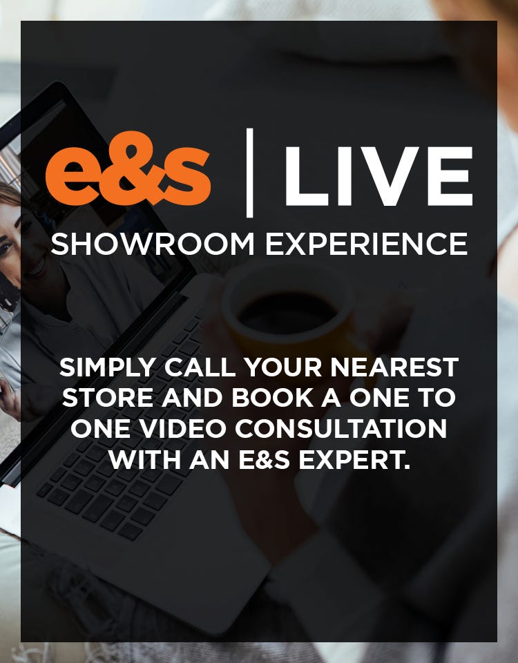 e&s Live Showroom Experience - simply call your nearest store and book a one-to-one video consultation with an e&s expert