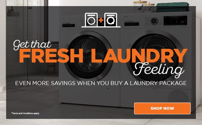 Get that fresh Laundry feeling! Even more savings when you buy a Laundry package with e&s. Conditions apply