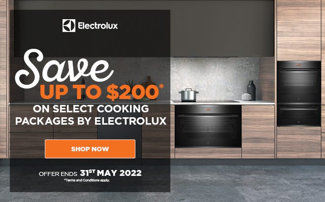 Save up to $200* when you purchase selected Electrolux cooking packages at e&s. Offer ends 31/05/22. Find out more at an e&s near you today.