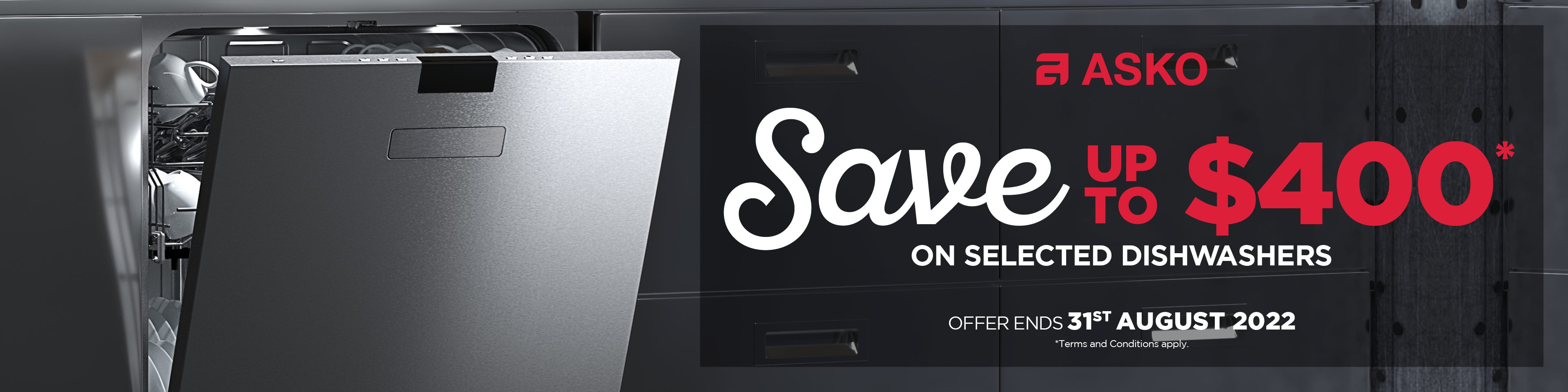 Save up to $400* on selected ASKO dishwashers at e&s. Offer ends 31/08/22. Find out more at an e&s near you today.