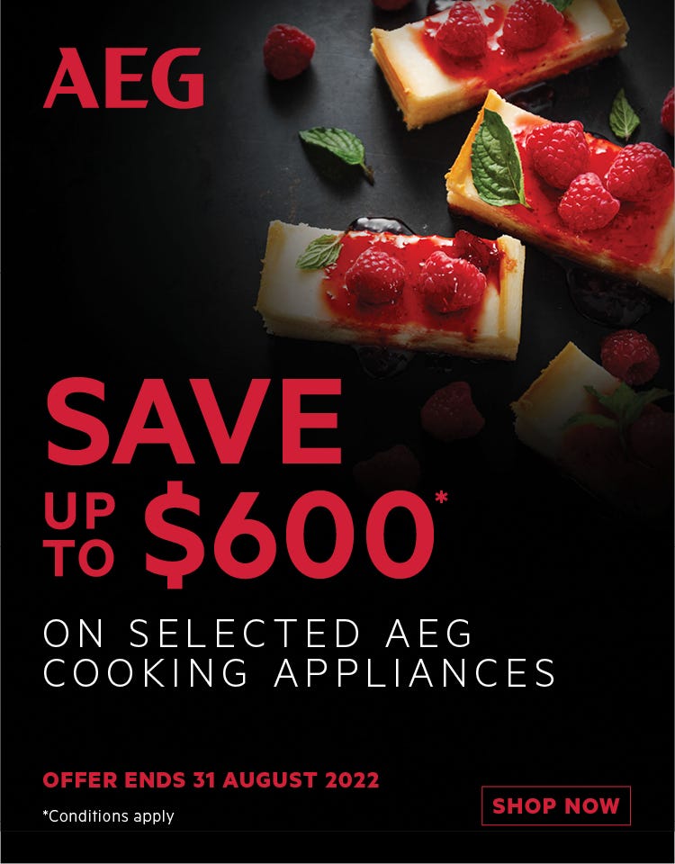 Save up to $600 on selected AEG Cooking Appliances including ovens, cooktops, rangehoods & drawers. Offer ends 31/08/22. Find out more at an e&s near you.