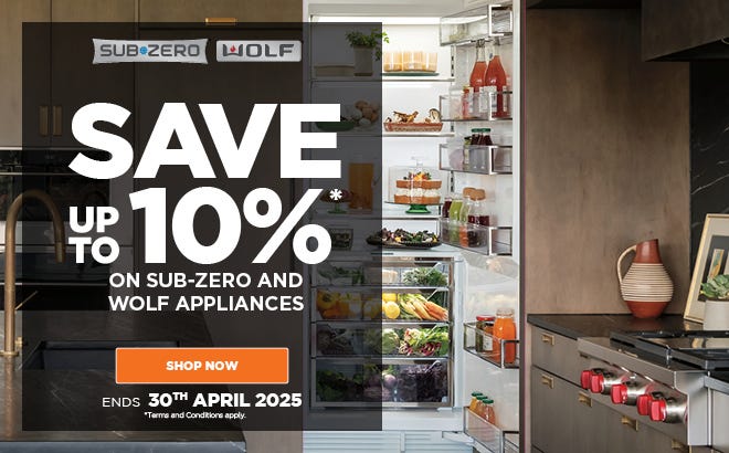 Save Up To 10%* on Sub-Zero and Wolf Appliances. T&Cs and exclusions apply. Offer ends 30/04/25. At e&s where we won't be beaten on price.