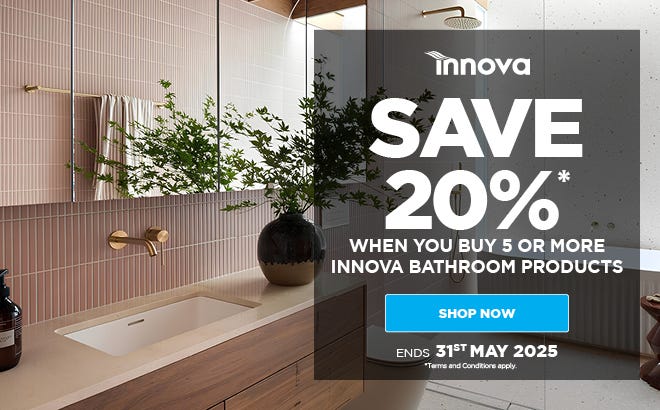 Save 20%* When You Buy 5 or More Innova Bathroom Products. Offer ends 31/05/25. At e&s where we won't be beaten on price.