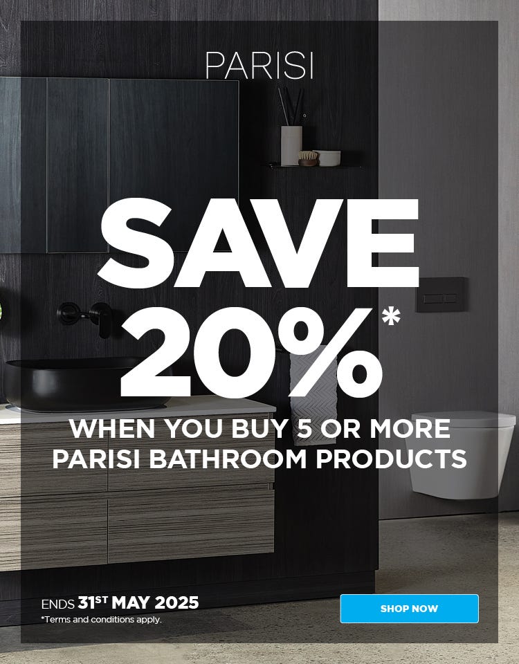Save 20%* when you buy 5 or More Bathroom Products by Parisi. Offer ends  31/05/25. At e&s where we won't be beaten on price.