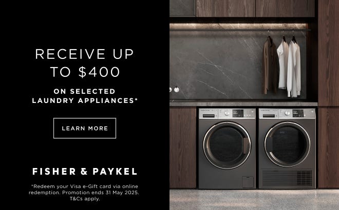 Get A Bonus Visa e-Gift Card Up To $400* With Selected Fisher & Paykel Refrigeration & Laundry Appliances. Offer ends 31/05/25. At an e&s near you.