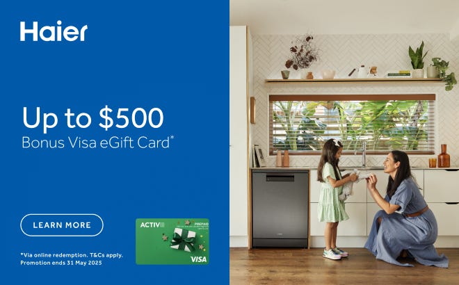 Get a Bonus Visa e-Gift Card Up To $500* with selected Haier Laundry, Refrigeration & Dishwashing Appliances. Offer ends 31/05/25. At an e&s near you.