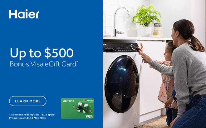 Get a Bonus Visa e-Gift Card Up To $500* with selected Haier Laundry, Refrigeration & Dishwashing Appliances. Offer ends 31/05/25. At an e&s near you.