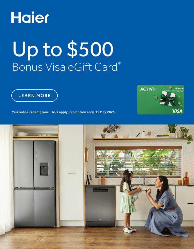 Get a Bonus Visa e-Gift Card Up To $500* with selected Haier Laundry, Refrigeration & Dishwashing Appliances. Offer ends 31/05/25. At an e&s near you.
