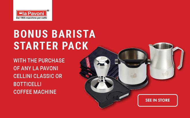 Get a Free Bonus Barista Starter Pack with Selected La Pavoni Coffee Machines. Offer ends 18/05/25. At an e&s near you today.