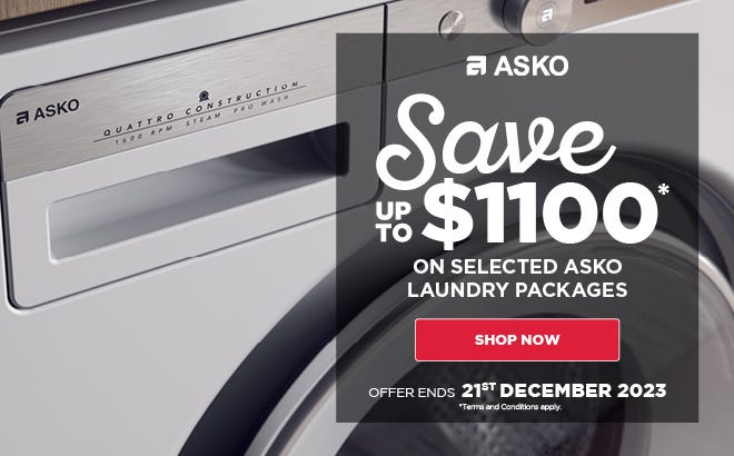 Save up to $1100* on selected ASKO Laundry Packages. Offer ends 21/12/23. At an e&s near you.