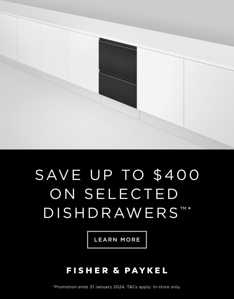 Save up to $400 on selected Fisher & Paykel DishDrawers. Offer ends 31/01/24. At an e&s near you.