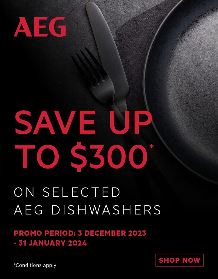 Save up to $300 on selected AEG dishwashers. Offer ends 31/01/24. At an e&s near you.