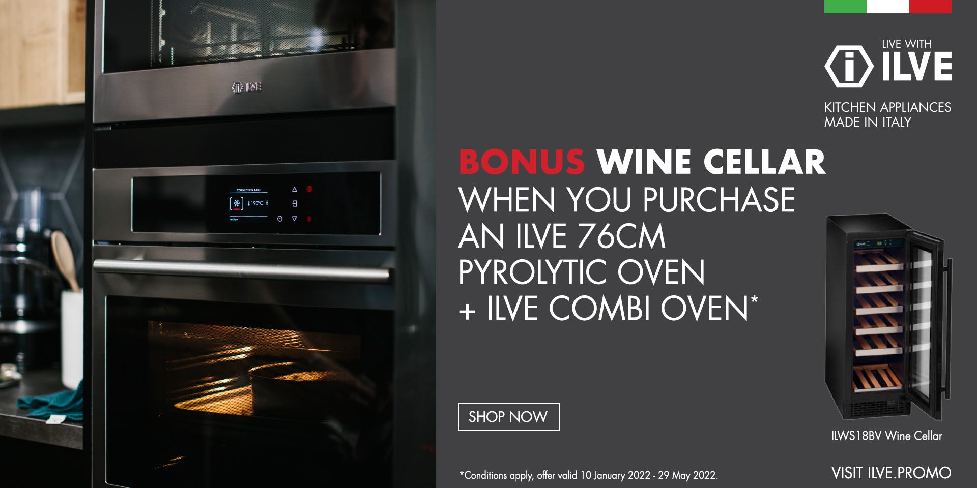 Bonus ILVE Wine Cellar* when you purchase an ILVE 76cm Pyrolytic Oven + ILVE Combi Oven*. Offer ends 29/05/22. Find out more at an e&s near you.