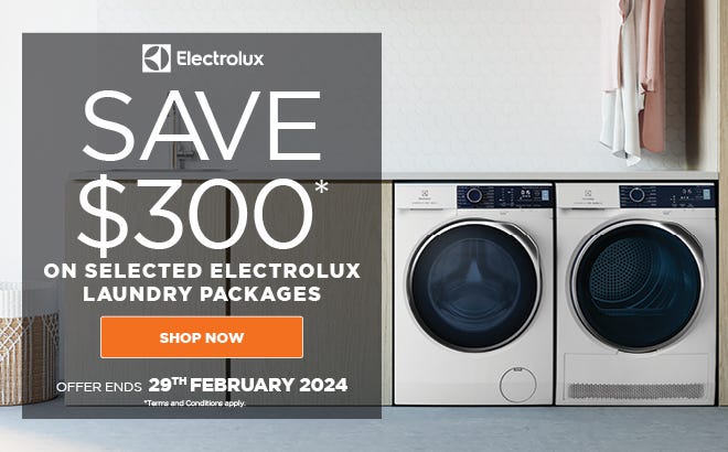 Save $300* on selected Electrolux laundry packages including front load washers & heat pump dryers. Offer ends 29/02/24. At an e&s near you.