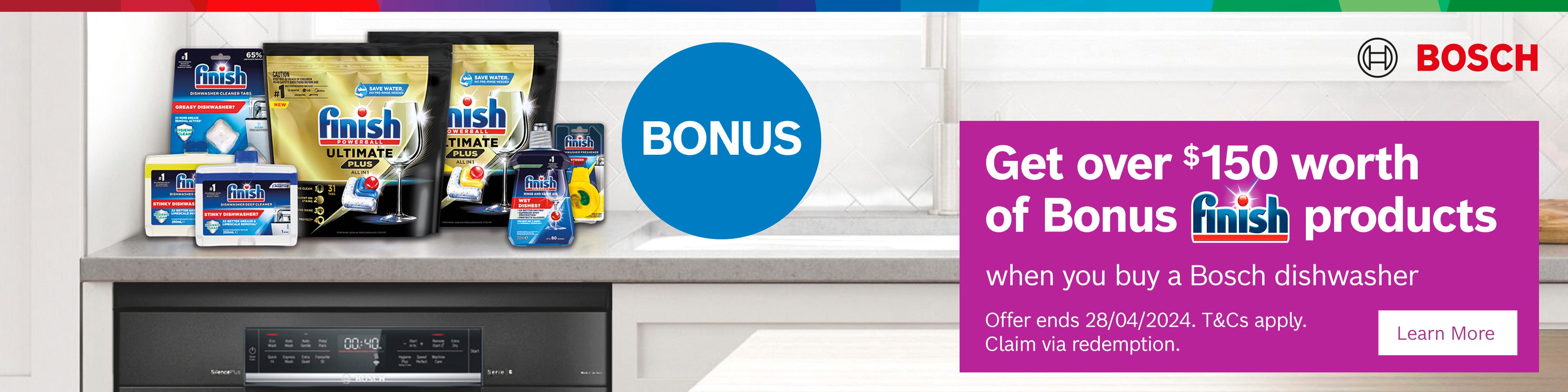 Get over $150* of Bonus Finish products when you buy a selected Bosch Dishwasher. Offer ends 28/04/24. At an e&s near you.