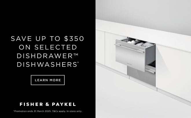 Save up to $350* on selected Fisher & Paykel Dishdrawer dishwashers. Offer ends 31/03/25. At e&s where we won't be beaten on price.