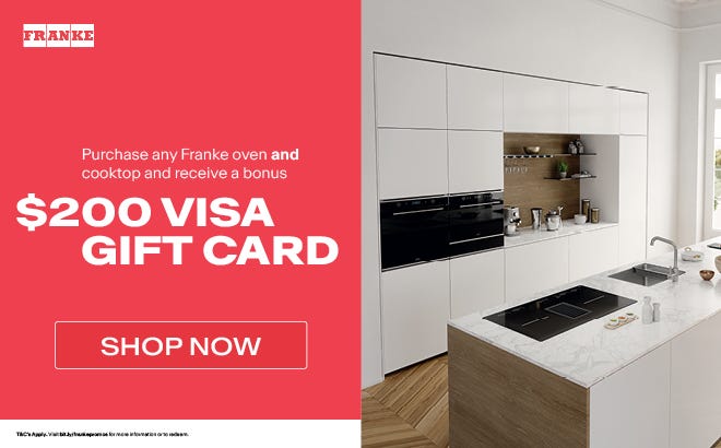 Get a $200 Visa Gift Card* when you purchase a Franke Oven + Cooktop together via redemption. Offer ends 31/05/25. At an e&s near you.