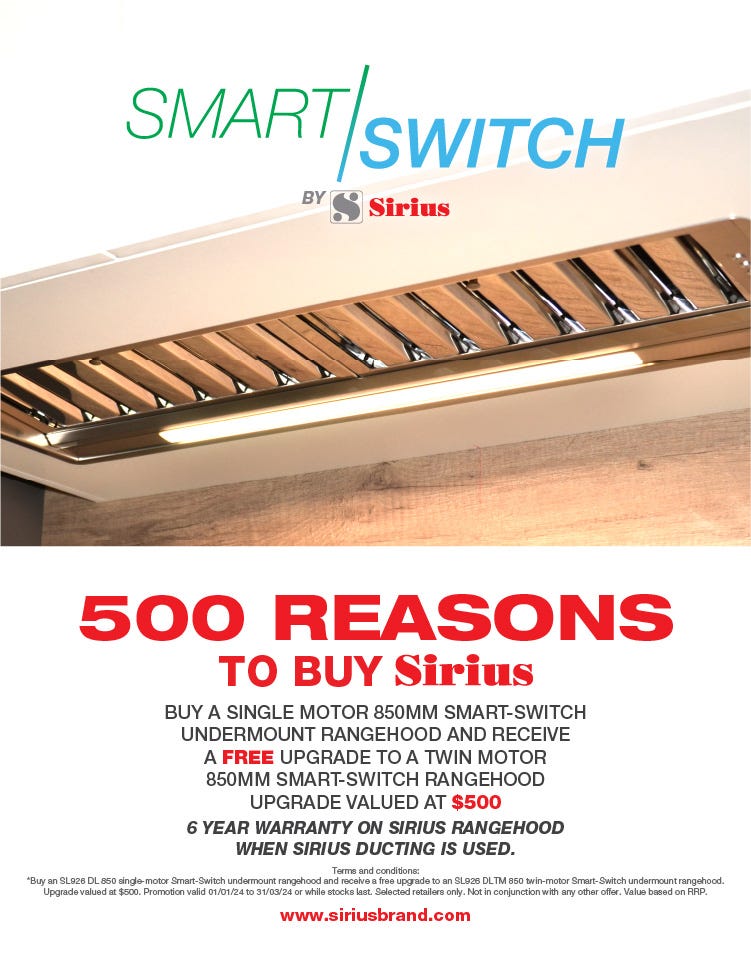 Get a FREE upgrade to a twin motor 850mm Smart-Switch rangehood with selected Sirius single motor 850mm rangehoods. Offer ends 31/03/24. At an e&s near you.