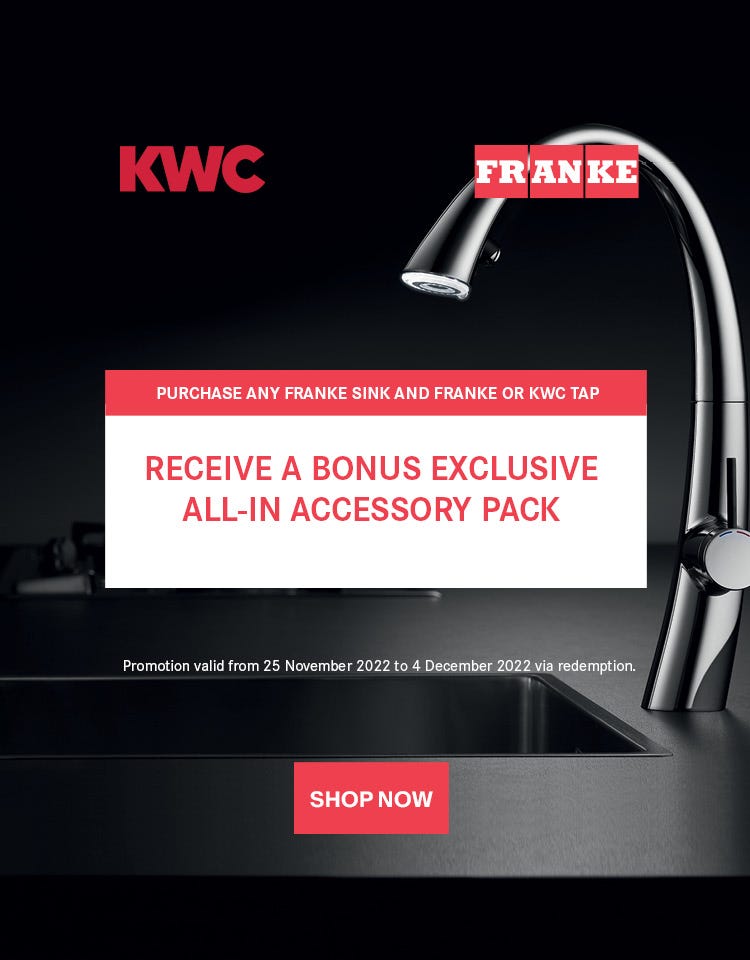 KWC Black Friday - bonus accessory pack valued at $299 when you purchase any Franke sink & Franke or KWC tap. Offer ends 04/12/22. At an e&s near you.