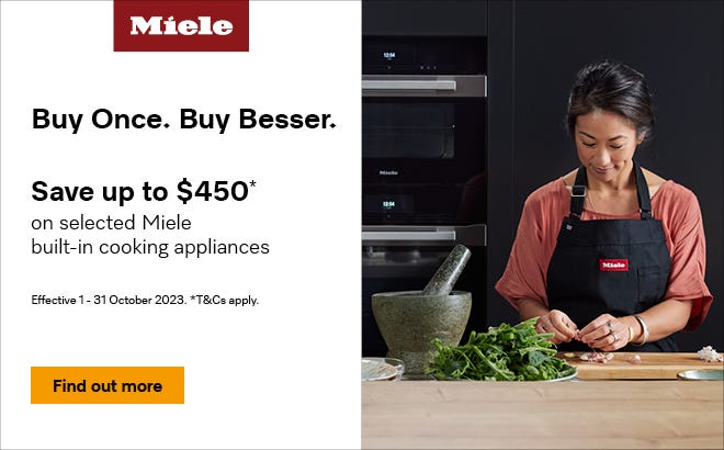 Save up to $450* on selected Miele built-in cooking appliances plus Save up to 12.5%* on Miele Kitchen packages. Offer ends 31/10/23. At an e&s near you.