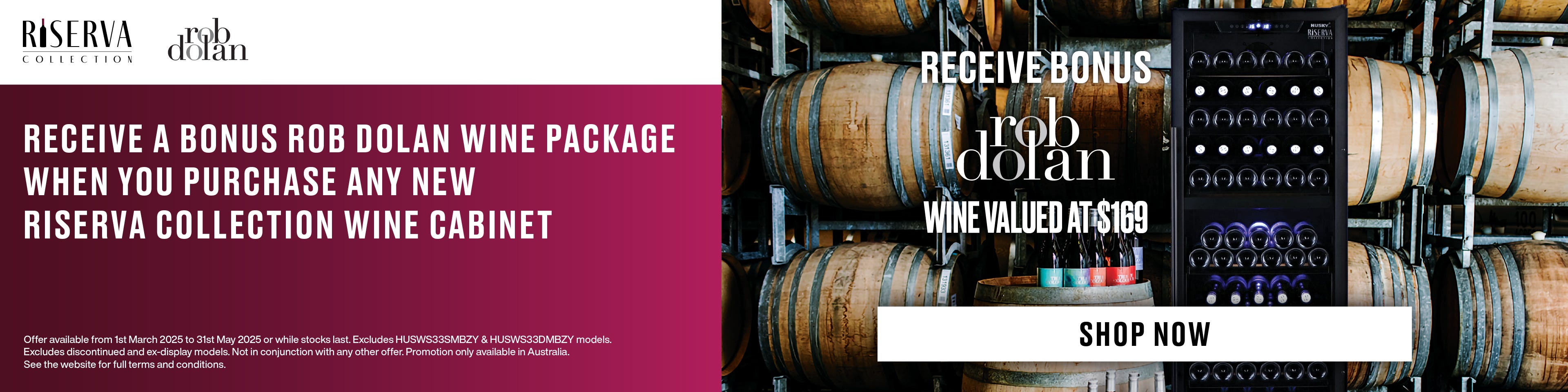 Get a Free Bonus Rob Dolan Wine Package with Selected Husky Riserva Collection Wine Cabinets. Offer ends 31/05/05. At e&s where we won't be beaten on price.