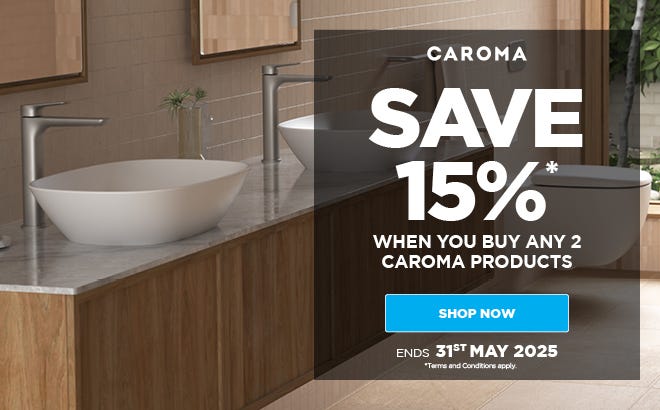 Save 15%* when you buy 2 or more Caroma products. Offer ends 31/05/25. At e&s where we won't be beaten on price.