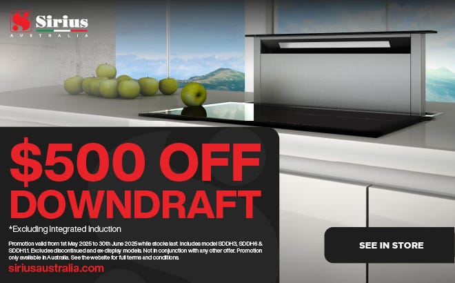Get $500* Off Selected Sirius Downdraft Rangehoods. Offer ends 30/06/25. At e&s where we won't be beaten on price.
