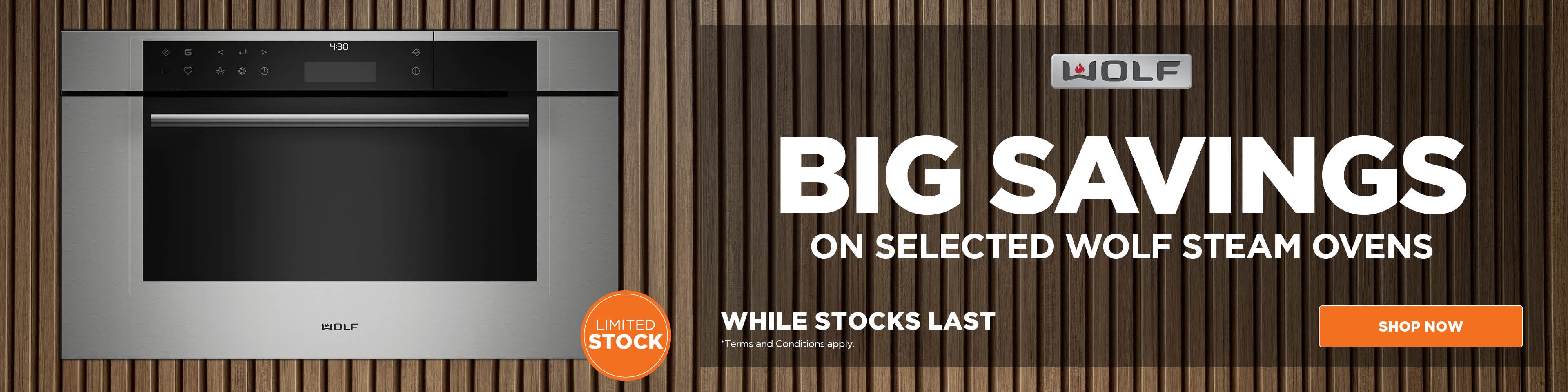 Discover Big Savings on selected Wolf Steam Ovens at e&s. While Stocks Last. Available at an e&s near you.
