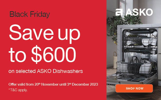 ASKO Black Friday Sale - Save up to $600* on selected ASKO dishwashers. Offer ends 03/12/23. At an e&s near you.