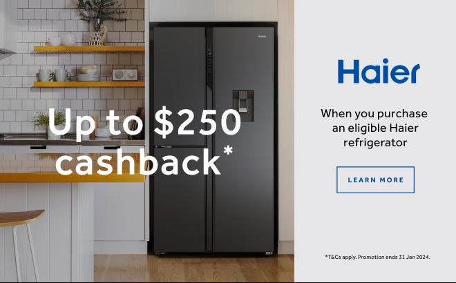 Get up to $250* cashback on selected Haier fridges at e&s. Offer ends 31/01/24. At an e&s near you.