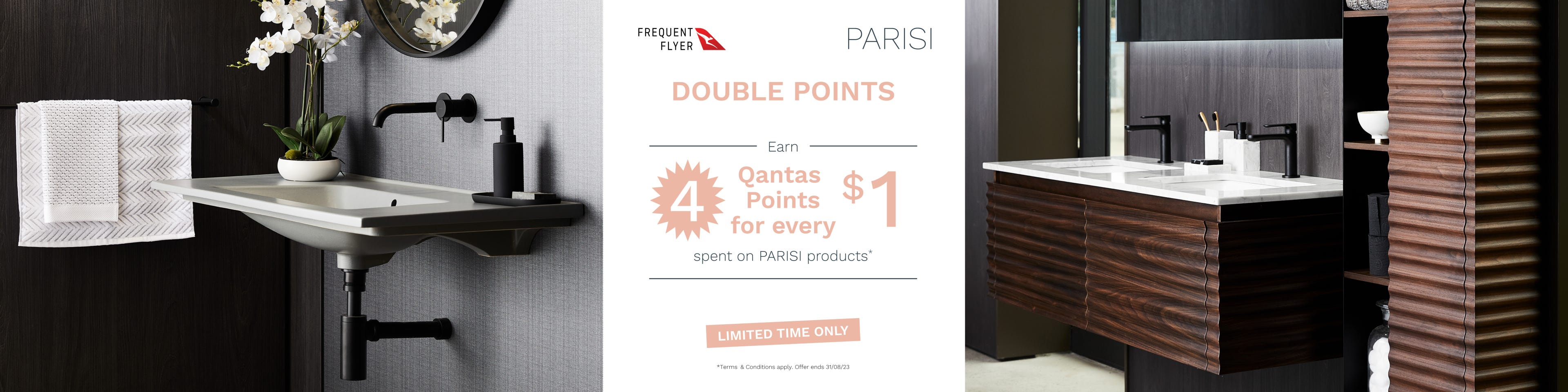 Earn 4 Qantas Points for every $1 spent on PARISI products at e&s. Limited Time Only. T&Cs apply. Offer ends 31/08/23. At an e&s near you.